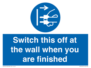 Switch this off at the wall when you are finished